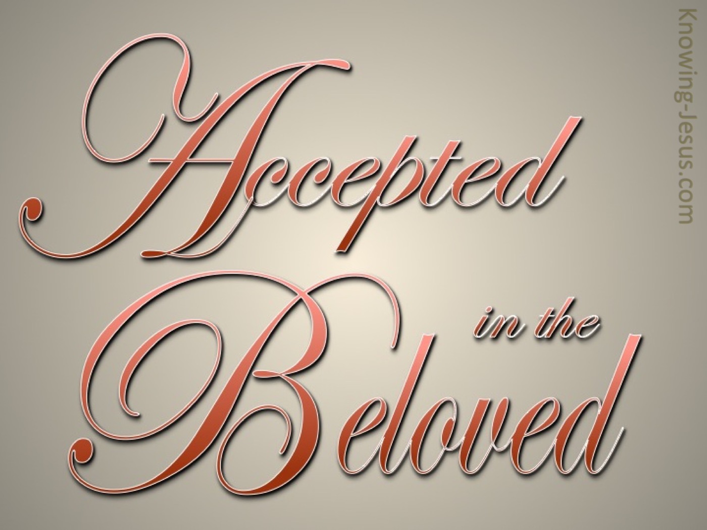 Ephesians 1:6 Accepted In Te Beloved (gray)